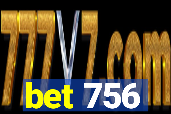 bet 756